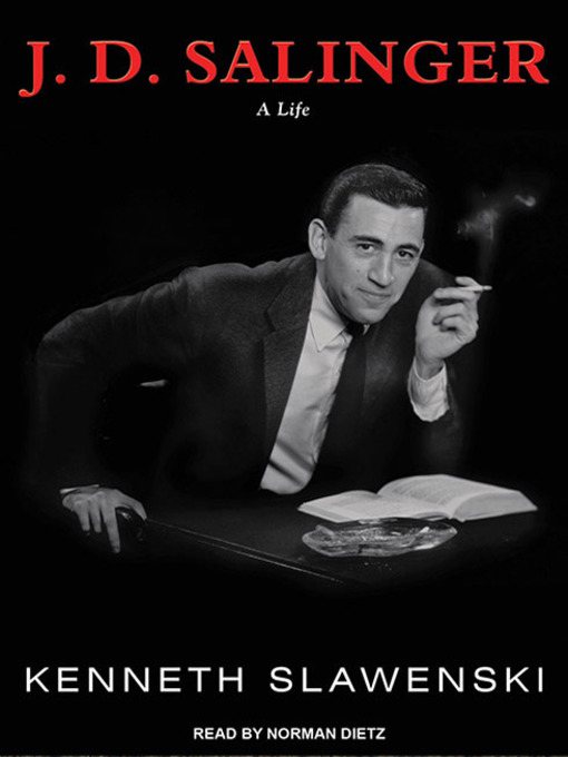 Title details for J. D. Salinger by Kenneth Slawenski - Available